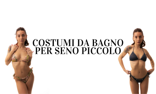 Costumi da bagno per seno piccolo: quali?
